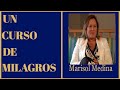 UN CURSO DE MILAGROS, MARISOL MEDINA