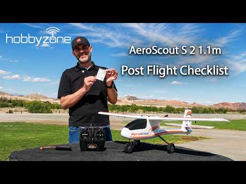 HobbyZone AeroScout S 2 1.1m - Post Flight Checklist