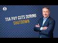 3 2 TSA Pay Cuts During Shutdown