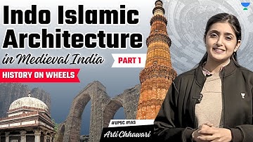 [Art & Culture] Visual Arts | Indo Islamic Architecture in Medieval India | Arti Chhawari UPSC