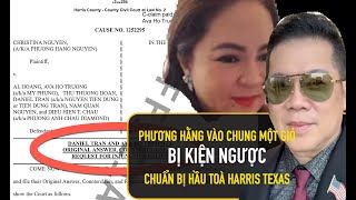 CHỊ HAI THẬT SỰ TOANG NHÉ: PHƯƠNG HẰNG BỊ KIỆN NGƯỢC PHẢI RA HẦU TOÀ HARRIS COUNTY TEXAS