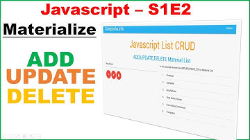 Javascript S1E2 : Materializecss List CRUD - ADD UPDATE DELETE