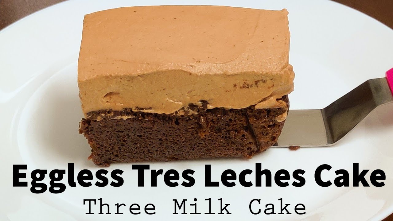 Tres Leches Three Milk Cake Recipe Step by Step Eggless Chocolate