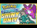 Pokemon Sapphire but I can only use SHINIES and the Rules are HARDCORE