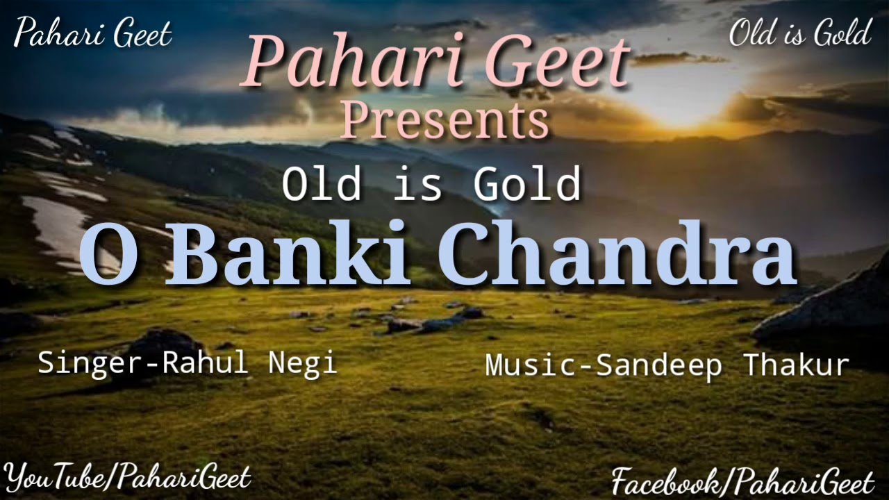 O Banki Chandra  Rahul Negi  Sandeep thakur  Old Pahari song  Pahari Geet