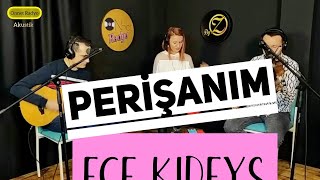 Ece Kıdeyş - Perişanım (Akustik Cover) Resimi