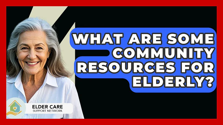 What Are Some Community Resources For Elderly? - Elder Care Support Network