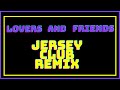 Lovers and Friends Jersey Club Remix Dr. Griffs Jersey Club Lovers and Friends remix Lil Jon Usher