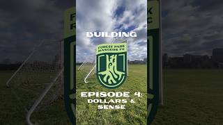 Building Forest Park Rangers FC - Episode 4: Dollars & Sense