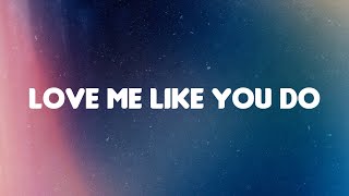 Ellie Goulding - Love Me Like You Do (Lyrics)