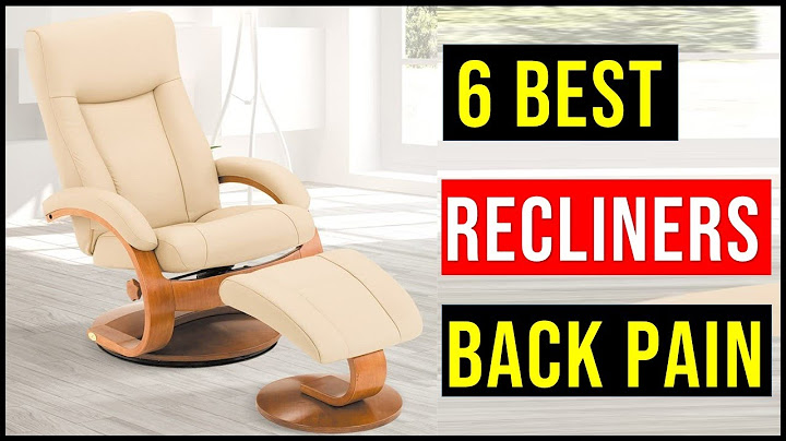 Best recliners for back pain reviews năm 2024