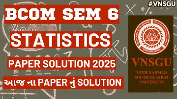 TY BCOM SEM 6 | STATISTICS -  PAPER SOLUTION MARCH 2025 | VNSGU #vnsguexam #vnsgu