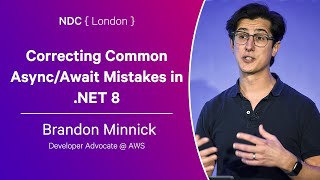 Correcting Common Async/Await Mistakes in .NET 8 - Brandon Minnick - NDC London 2024