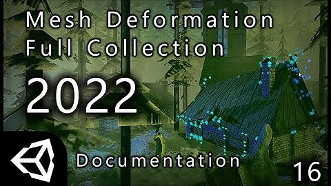 Unity - Mesh Deformation Full Collection v16.0.0 [Complete Documentation]