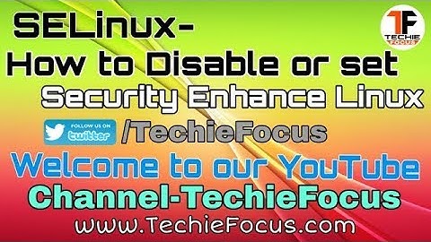 Security Enhanced Linux SELinux -Disable or Set.