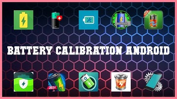 Super 10 Battery Calibration Android Android Apps