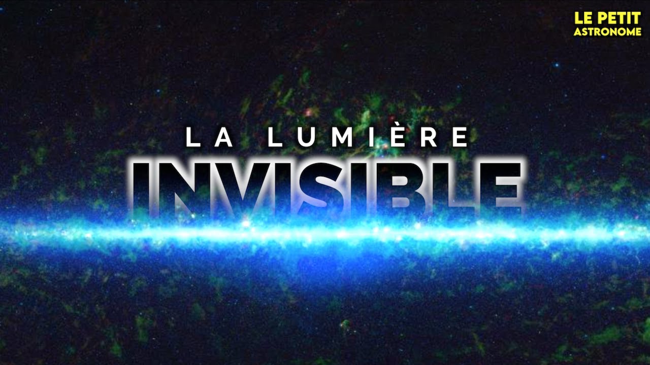 La lumière invisible dans l'Univers