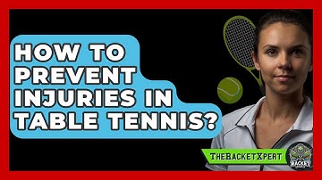 How To Prevent Injuries In Table Tennis? - The Racket Xpert