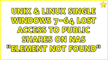 Unix & Linux: single Windows 7-64 lost access to public shares on NAS "element not found"