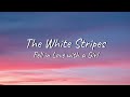 The White Stripes Fell In Love With A Girl Lyrics