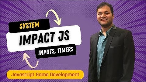 ImpactJS - Inputs, Timers, and System