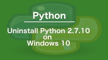 How to Uninstall Python 2.7.10 on Windows 10/8/7