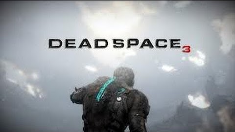 Dead Space 3 Demo GamePlay Part 2