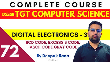 DSSSB TGT COMPUTER SCIENCE | Class 72 | Digital Electronics - Codes  | Deepak Sir