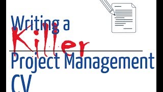 Writing a *Killer* Project Management CV