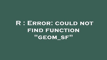 R : Error: could not find function "geom_sf"