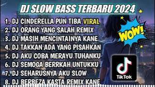 DJ SLOW FULL BASS TERBARU 2024 || DJ CINDERELLA PUN TIBA ♫ REMIX FULL ALBUM TERBARU 2024