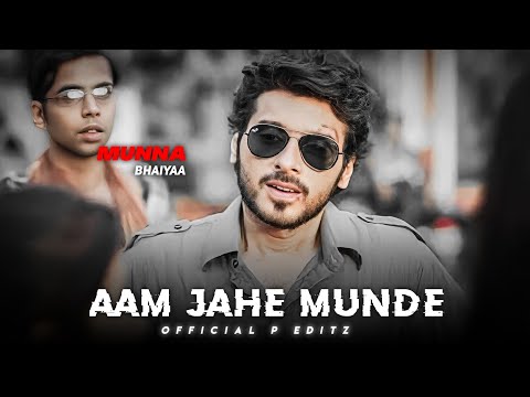 Aam jahe munde - Munna Bhaiya Edit || Munna Bhaiya Status || Official P  Editz - YouTube