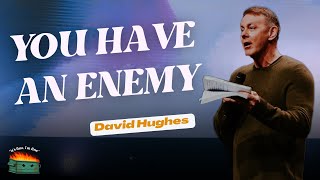 David Hughes- You Have an Enemy