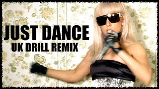 Lady Gaga - Just Dance (UK Drill Remix)