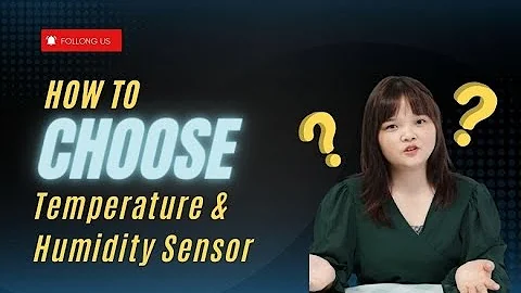How to Choose Temperature and Humidity Sensor