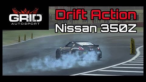 Drift Action By Nissan 350Z | GRID Autosport™ Android HD 1080p| Nursa Studio