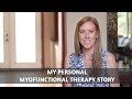 My Personal Myofunctional Therapy Story