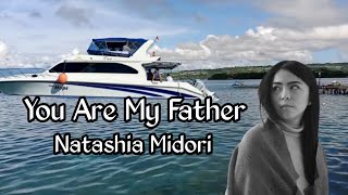 You Are My Father - Natashia Midori | #Worshipsong #saatteduh #penyembahan