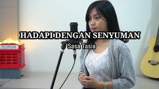 HADAPI DENGAN SENYUMAN ( Cover ) | Sasa Tasia
