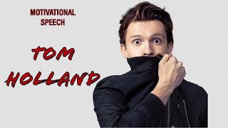 Tom Holland | THE REAL LIFE HERO | Actor Motivational Speech 2021