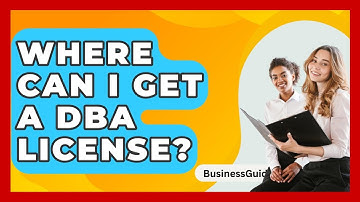 Where Can I Get A DBA License? - BusinessGuide360.com