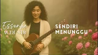 Essenha  - Sendiri Menunggu #acousticguitar #musicvibes #laguromantisterbaru