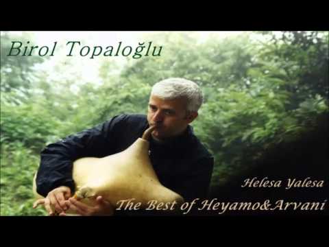 Birol Topaloğlu - Helesa Yalesa [ Best Of Heyamo&Aravani © 2002 Kalan Müzik ]