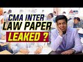 CMA Inter LAW Paper Leaked ? 😱 Know All The Details | By Mohit Agarwal