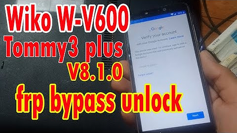 Delete/Remove Google Account Bypass Wiko Tommy3 Plus W-V600 All Wiko Android 8.1.0 FRP Google Bypass