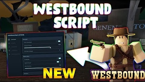 *NEW* Westbound Script (PASTEBIN 2025) (SILENT AIM , AIMBOT,ESP,AUTO COLLECT CASH )