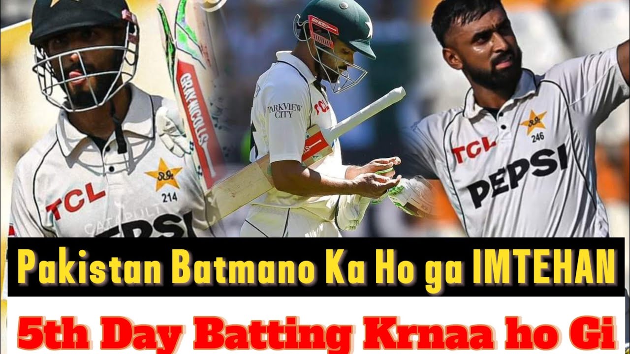 Pakistan Batting Under Pressure Again Have to Bat whole 5th Day