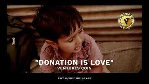 "Donation is Love" Mobile Free Mining App Ventures Coin will open in June 1st.