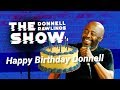 Happy Birthday Donnell | The Donnell Rawlings Show Episode #003