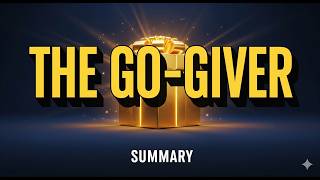 The Go-Giver Summary | 5 Laws of Stratospheric Success Explained
